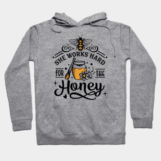 She works hard for the honey Hoodie by Tidewater Beekeepers